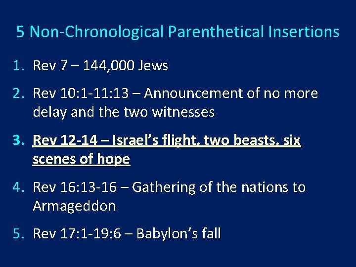 5 Non-Chronological Parenthetical Insertions 1. Rev 7 – 144, 000 Jews 2. Rev 10: