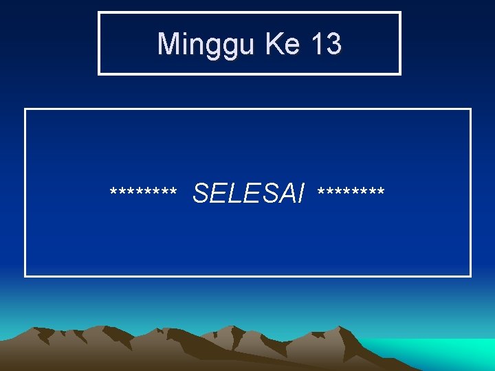 Minggu Ke 13 **** SELESAI **** 