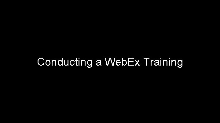 Conducting a Web. Ex Training 