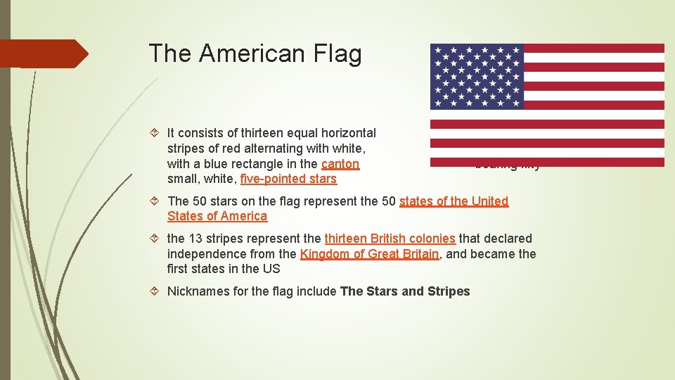 The American Flag It consists of thirteen equal horizontal stripes of red alternating with