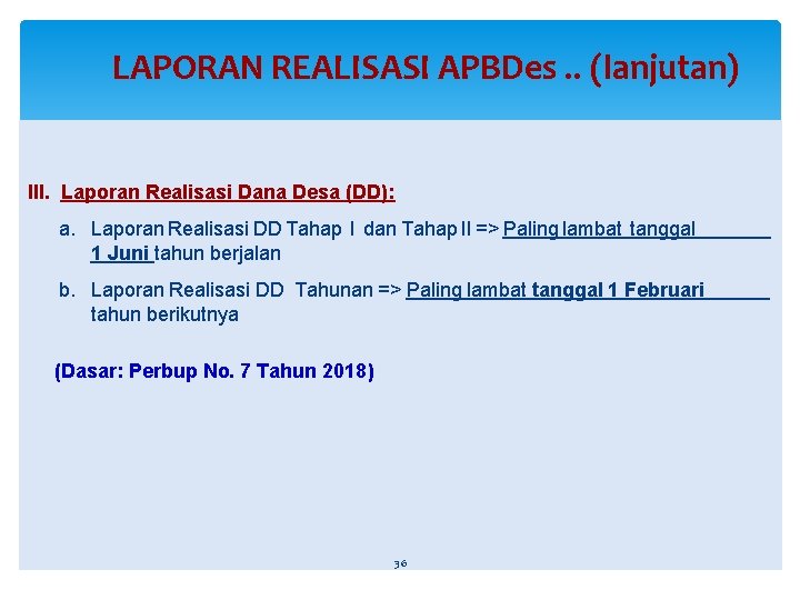 LAPORAN REALISASI APBDes. . (lanjutan) III. Laporan Realisasi Dana Desa (DD): a. Laporan Realisasi