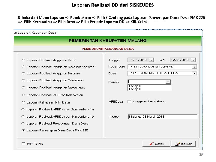 Laporan Realisasi DD dari SISKEUDES Dibuka dari Menu Laporan => Pembukuan => Pilih /