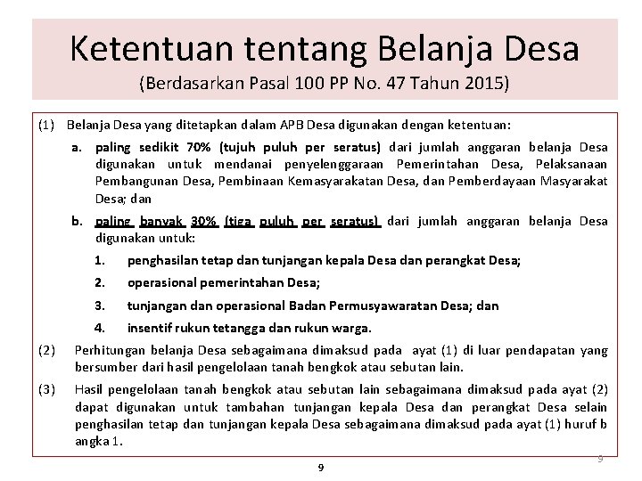 Ketentuan tentang Belanja Desa (Berdasarkan Pasal 100 PP No. 47 Tahun 2015) (1) Belanja