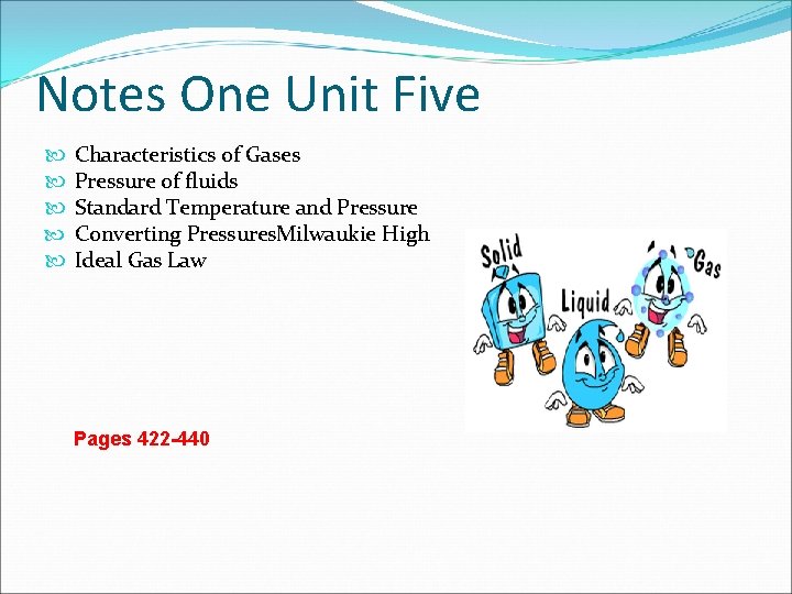 Notes One Unit Five Characteristics of Gases Pressure of fluids Standard Temperature and Pressure