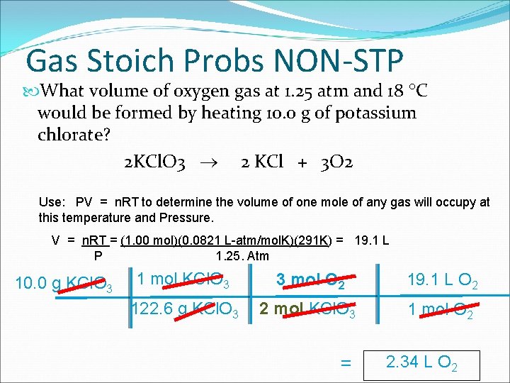 Gas Stoich Probs NON-STP What volume of oxygen gas at 1. 25 atm and