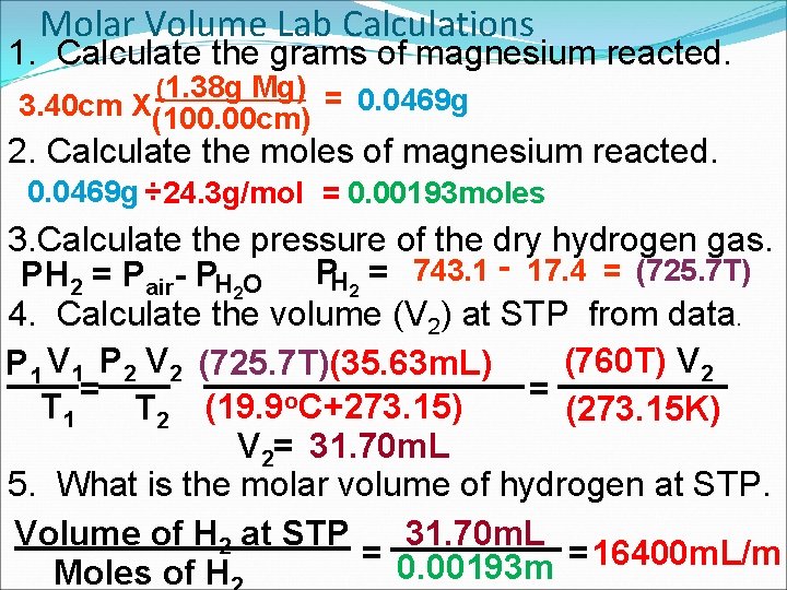 Molar Volume Lab Calculations 1. Calculate the grams of magnesium reacted. (1. 38 g