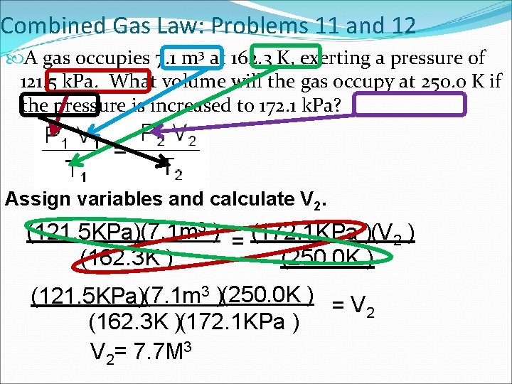 Combined Gas Law: Problems 11 and 12 A gas occupies 7. 1 m 3