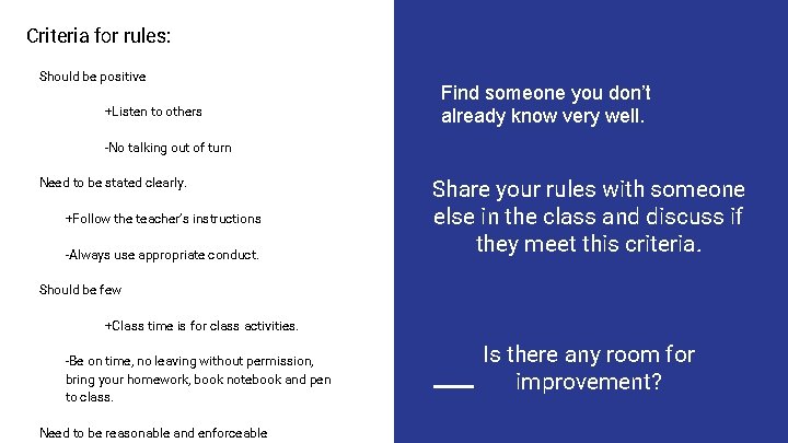 Criteria for rules: Should be positive +Listen to others Find someone you don’t already