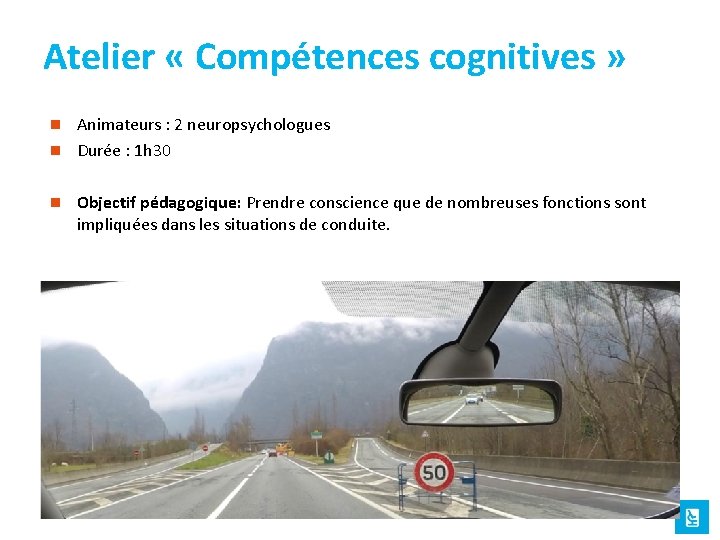 Atelier « Compétences cognitives » Animateurs : 2 neuropsychologues n Durée : 1 h