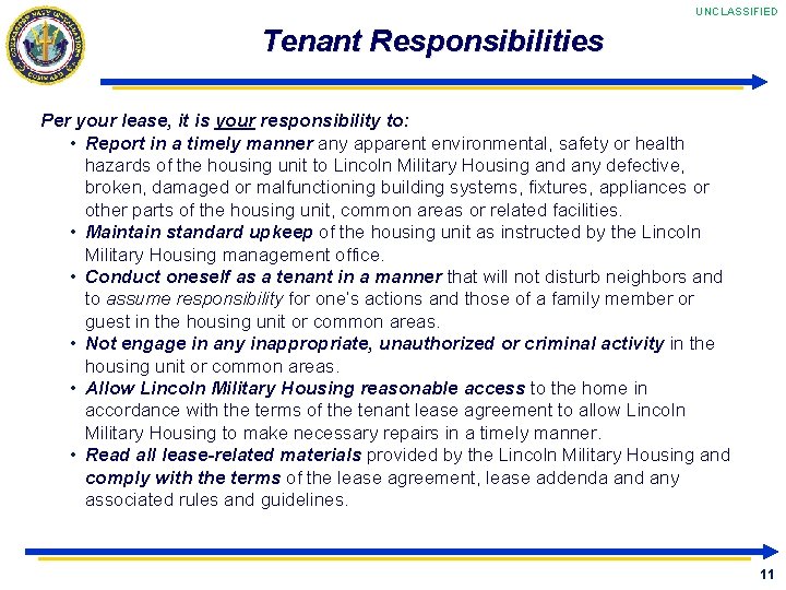 UNCLASSIFIED Tenant Responsibilities Per your lease, it is your responsibility to: • Report in
