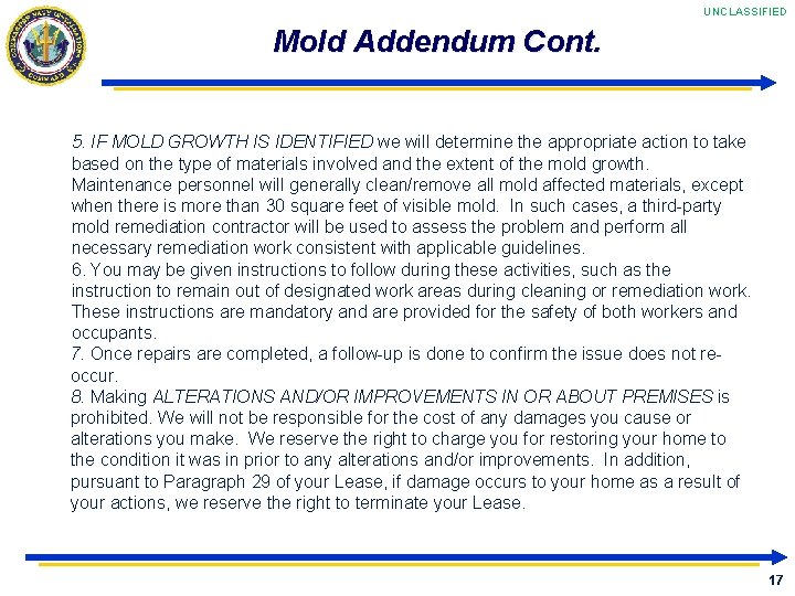 UNCLASSIFIED Mold Addendum Cont. 5. IF MOLD GROWTH IS IDENTIFIED we will determine the