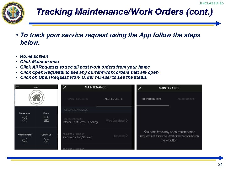 UNCLASSIFIED Tracking Maintenance/Work Orders (cont. ) • To track your service request using the