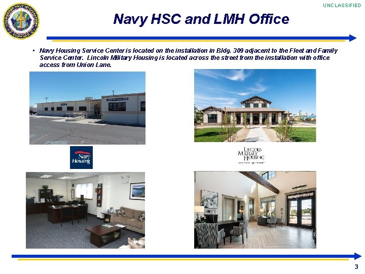UNCLASSIFIED Navy HSC and LMH Office • Navy Housing Service Center is located on