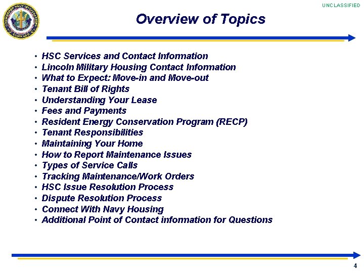 UNCLASSIFIED Overview of Topics • • • • HSC Services and Contact Information Lincoln