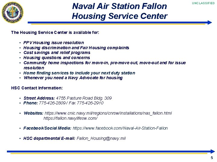 Naval Air Station Fallon Housing Service Center UNCLASSIFIED The Housing Service Center is available