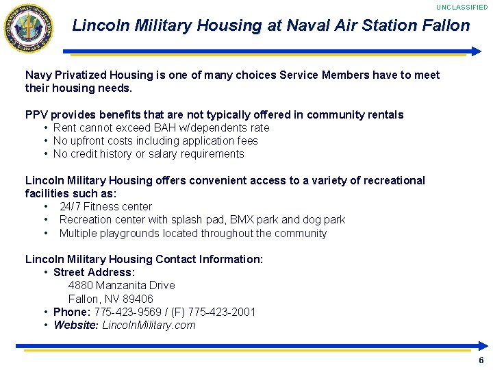 UNCLASSIFIED Lincoln Military Housing at Naval Air Station Fallon Navy Privatized Housing is one