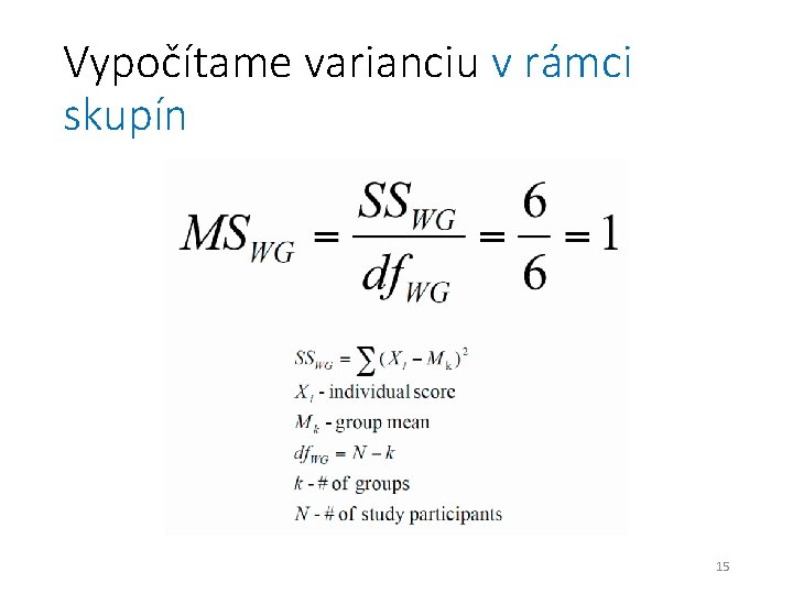 Vypočítame varianciu v rámci skupín 15 