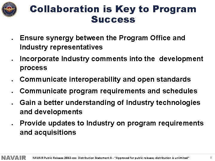 Collaboration is Key to Program Success Ensure synergy between the Program Office and Industry