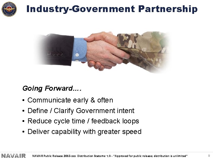 Industry-Government Partnership Going Forward…. • • Communicate early & often Define / Clarify Government