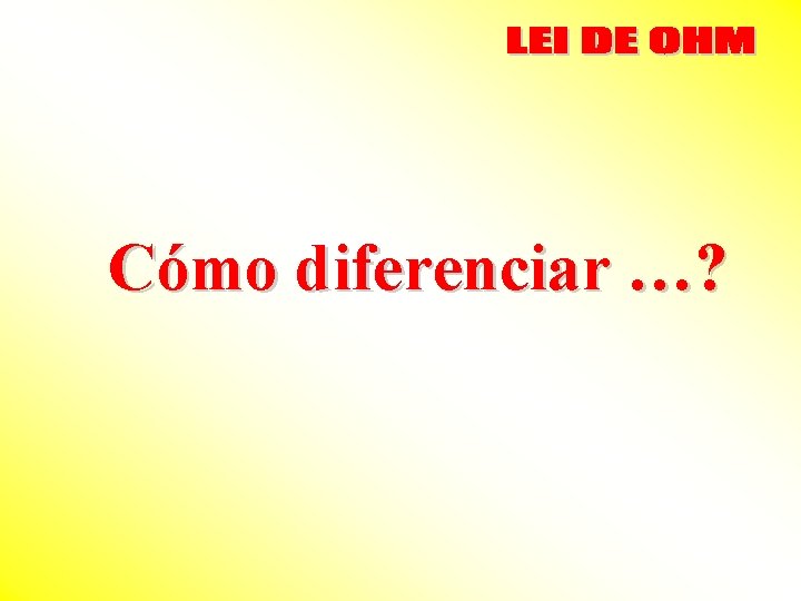 Cómo diferenciar …? 