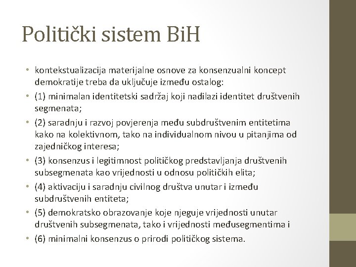Politički sistem Bi. H • kontekstualizacija materijalne osnove za konsenzualni koncept demokratije treba da Politički sistem Bi. H • kontekstualizacija materijalne osnove za konsenzualni koncept demokratije treba da