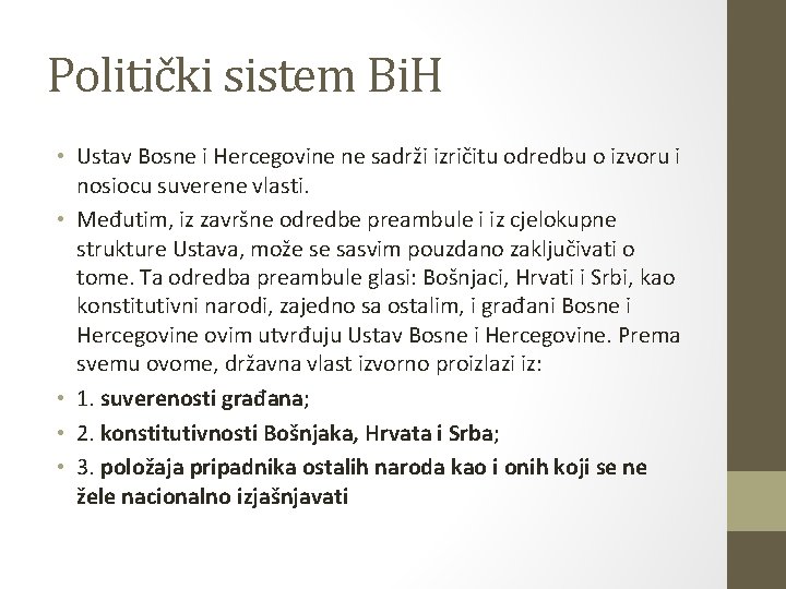 Politički sistem Bi. H • Ustav Bosne i Hercegovine ne sadrži izričitu odredbu o Politički sistem Bi. H • Ustav Bosne i Hercegovine ne sadrži izričitu odredbu o