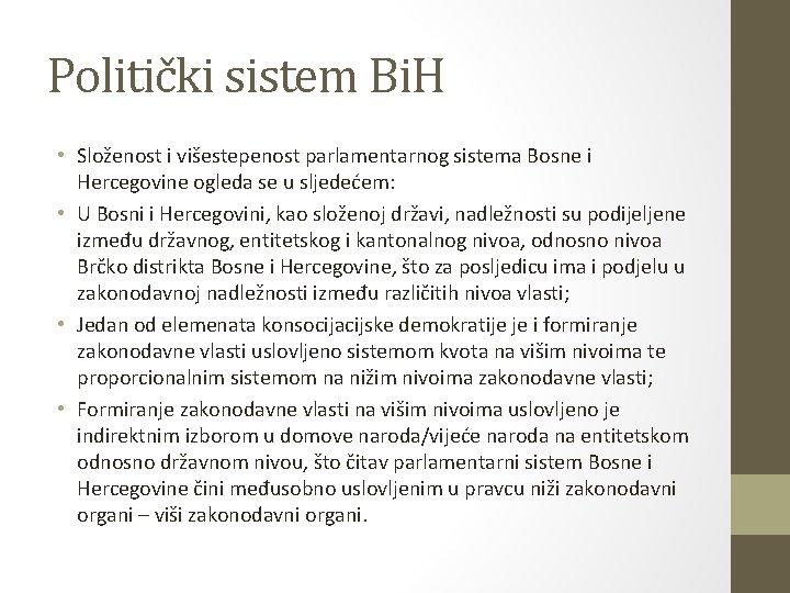 Politički sistem Bi. H • Složenost i višestepenost parlamentarnog sistema Bosne i Hercegovine ogleda Politički sistem Bi. H • Složenost i višestepenost parlamentarnog sistema Bosne i Hercegovine ogleda