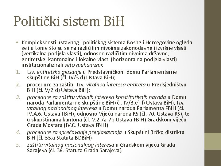 Politički sistem Bi. H • Kompleksnosti ustavnog i političkog sistema Bosne i Hercegovine ogleda Politički sistem Bi. H • Kompleksnosti ustavnog i političkog sistema Bosne i Hercegovine ogleda