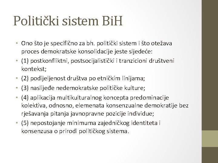Politički sistem Bi. H • Ono što je specifično za bh. politički sistem i Politički sistem Bi. H • Ono što je specifično za bh. politički sistem i