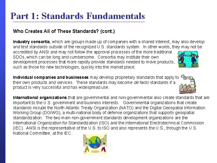 Part 1: Standards Fundamentals Who Creates All of These Standards? (cont. ) Industry consortia,