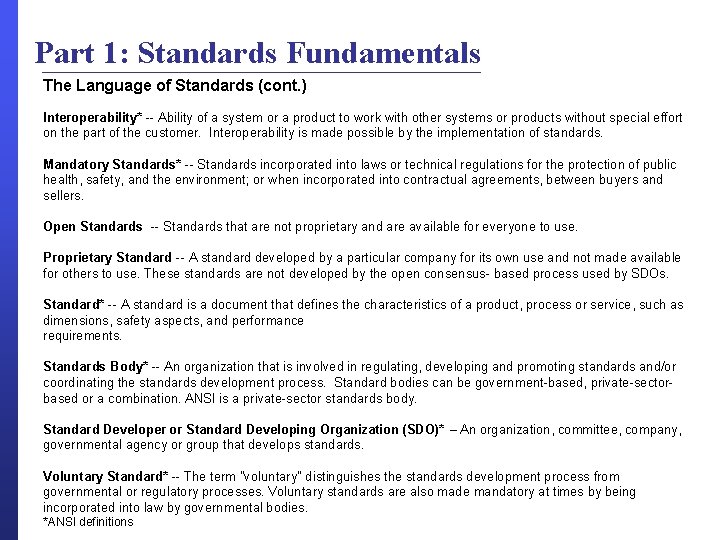 Part 1: Standards Fundamentals The Language of Standards (cont. ) Interoperability* -- Ability of