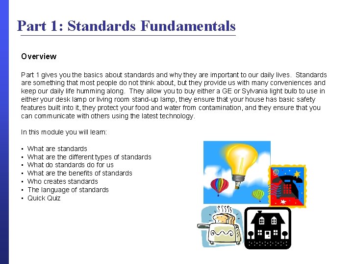 Part 1: Standards Fundamentals Overview Part 1 gives you the basics about standards and