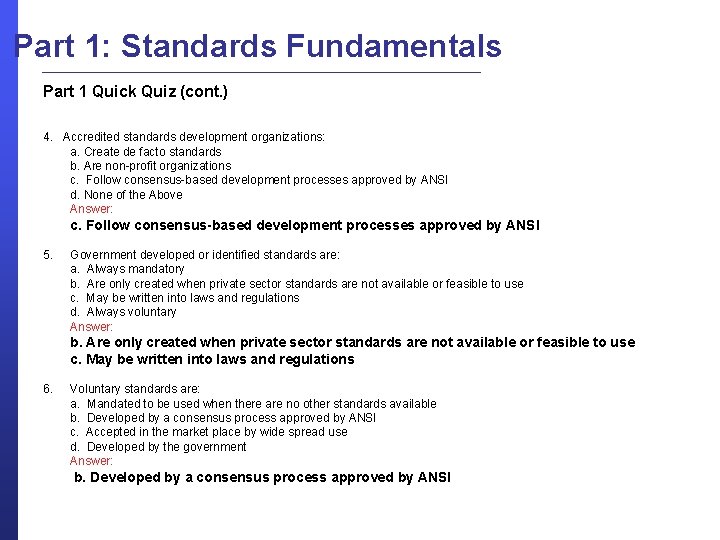 Part 1: Standards Fundamentals Part 1 Quick Quiz (cont. ) 4. Accredited standards development