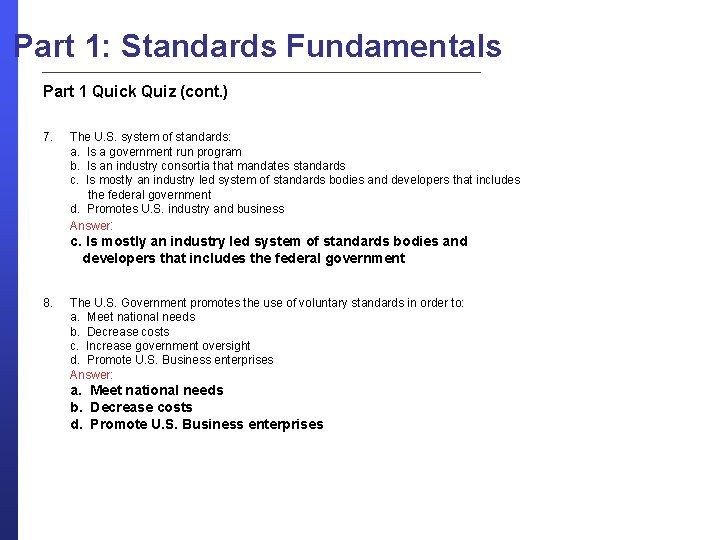 Part 1: Standards Fundamentals Part 1 Quick Quiz (cont. ) 7. The U. S.