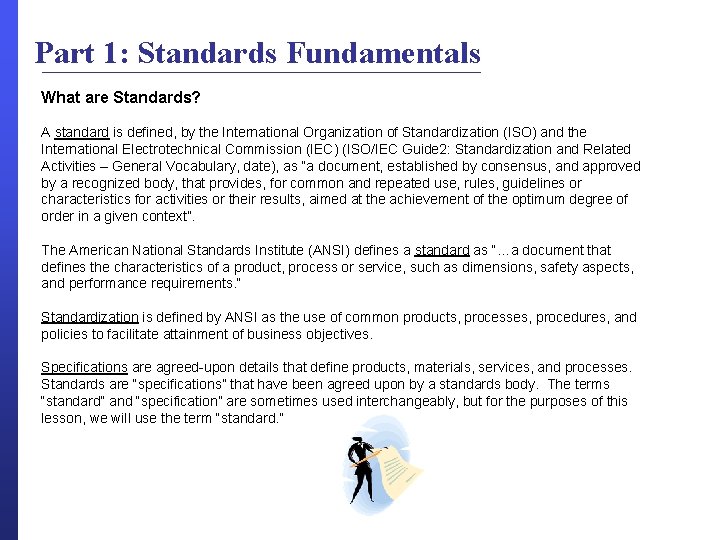 Part 1: Standards Fundamentals What are Standards? A standard is defined, by the International