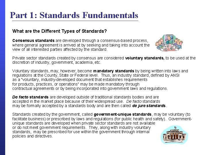 Part 1: Standards Fundamentals What are the Different Types of Standards? Consensus standards are