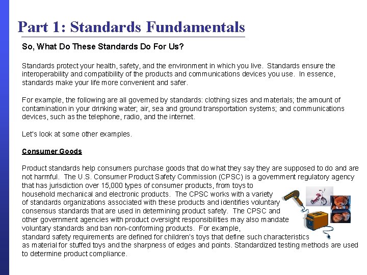 Part 1: Standards Fundamentals So, What Do These Standards Do For Us? Standards protect