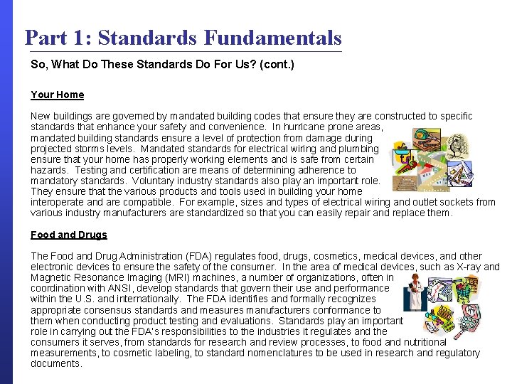 Part 1: Standards Fundamentals So, What Do These Standards Do For Us? (cont. )