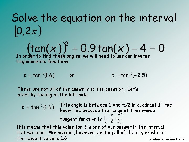 Solve the equation on the interval In order to find these angles, we will