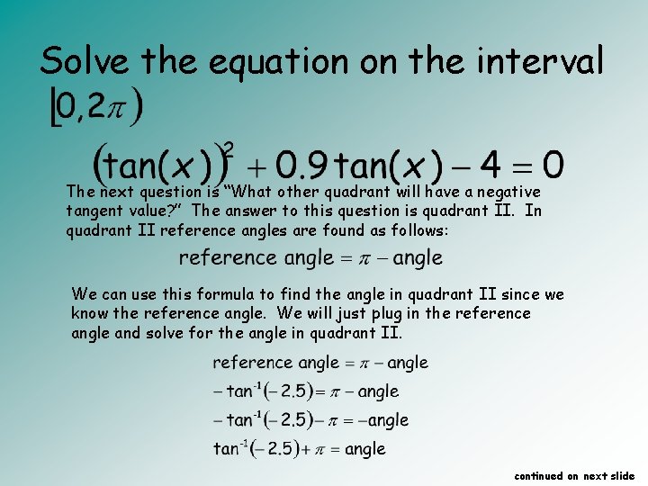 Solve the equation on the interval The next question is “What other quadrant will