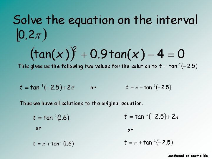 Solve the equation on the interval This gives us the following two values for