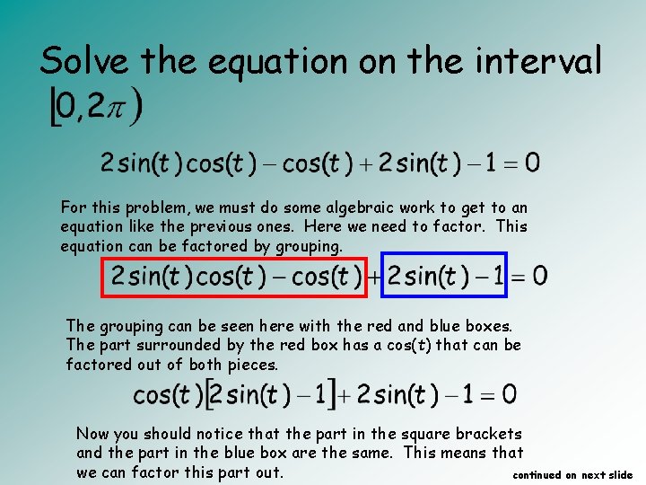 Solve the equation on the interval For this problem, we must do some algebraic