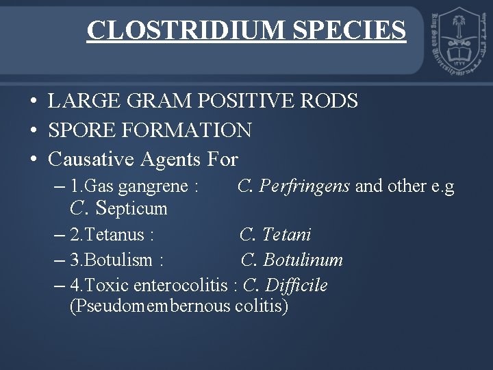 CLOSTRIDIUM SPECIES • LARGE GRAM POSITIVE RODS • SPORE FORMATION • Causative Agents For