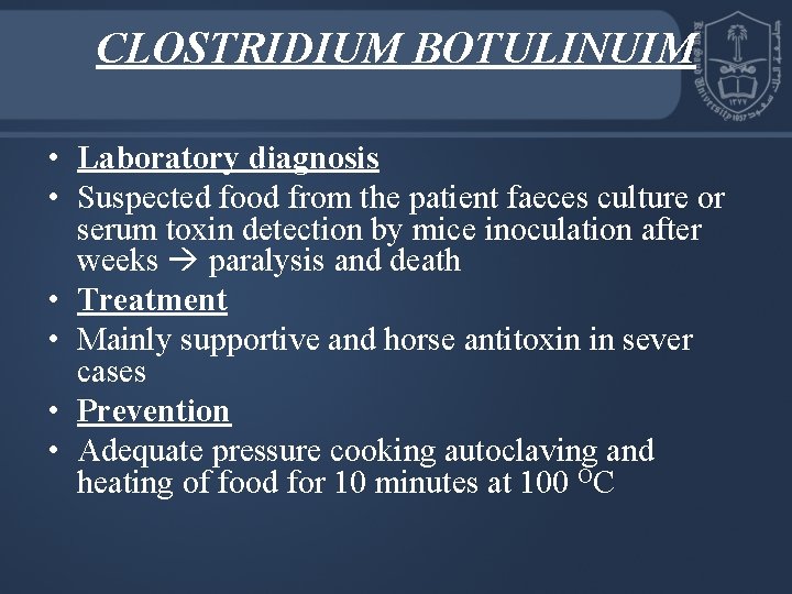 CLOSTRIDIUM BOTULINUIM • Laboratory diagnosis • Suspected food from the patient faeces culture or