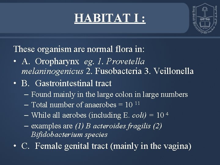 HABITAT I : These organism are normal flora in: • A. Oropharynx eg. 1.