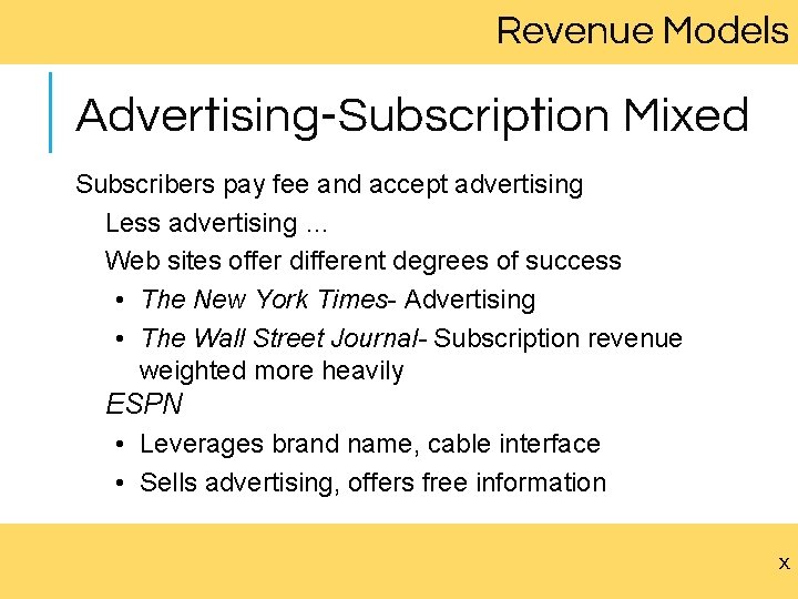 Revenue Models Advertising-Subscription Mixed Subscribers pay fee and accept advertising Less advertising … Web