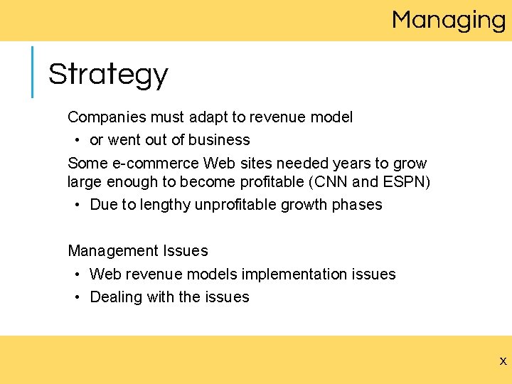 Managing Strategy Companies must adapt to revenue model • or went out of business