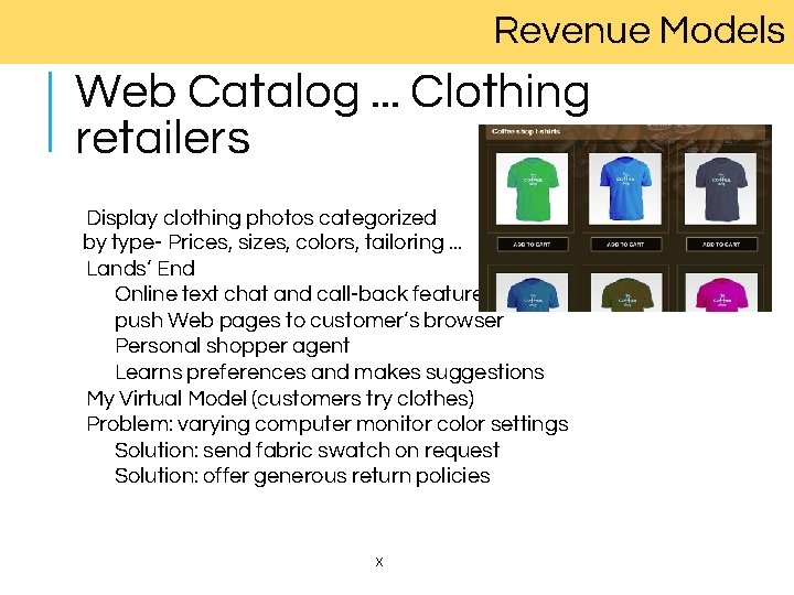 Revenue Models Web Catalog. . . Clothing retailers Display clothing photos categorized by type-