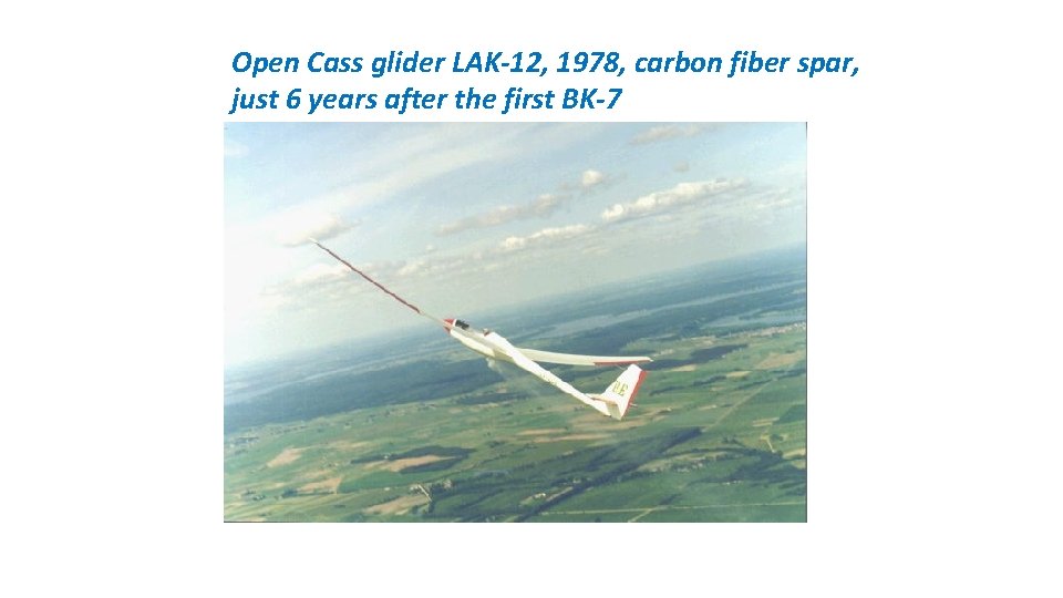 Open Cass glider LAK-12, 1978, carbon fiber spar, just 6 years after the first