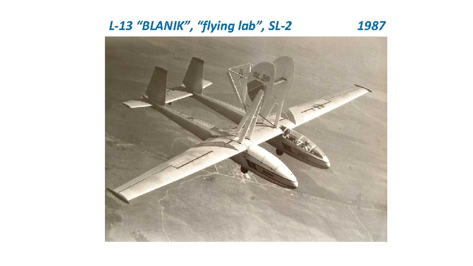 L-13 “BLANIK”, “flying lab”, SL-2 1987 